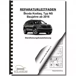Skoda Kodiaq Typ NS ab 2016 Standheizung Zusatzheizung Reparaturanleitung