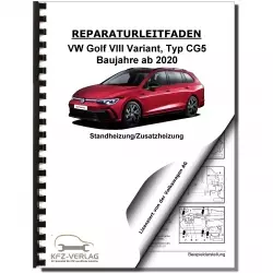 VW Golf 8 Typ CG5 ab 2020 Standheizung Zusatzheizung Reparaturanleitung
