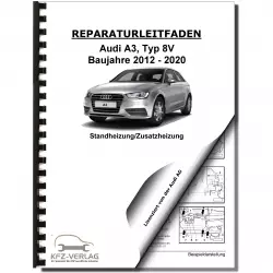 Audi A3 Typ 8V 2012-2020 Standheizung Zusatzheizung Reparaturanleitung