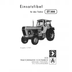 VEB Traktorenwerk ZT 300 Einsatzfibel 1/1967 Bedienungs-/Betriebsanleitung