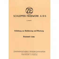 ZF Friedrichshafen Schlepper Triebwerk A-8/6 Betriebsanleitung Ersatzteilliste